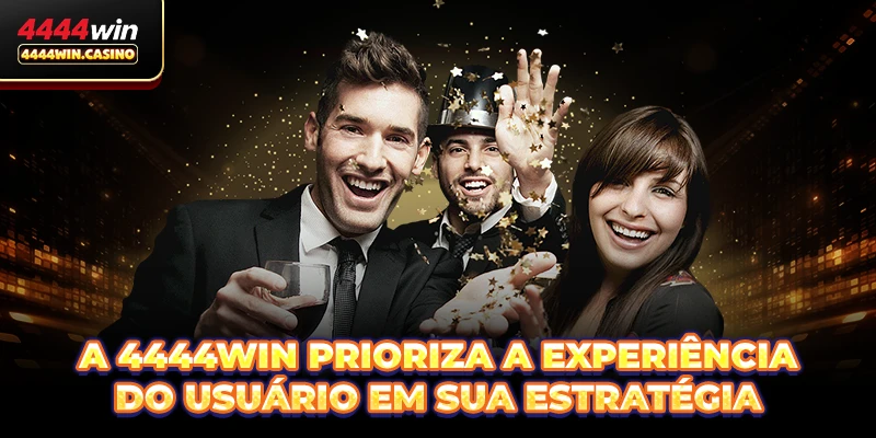 4444WIN Casino Brasil - A Melhor Casa De Apostas De 2026 13 A 4444WIN prioriza a experiência do usuário em sua estratégia