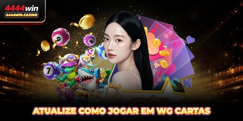 Atualize como jogar em WG Cartas