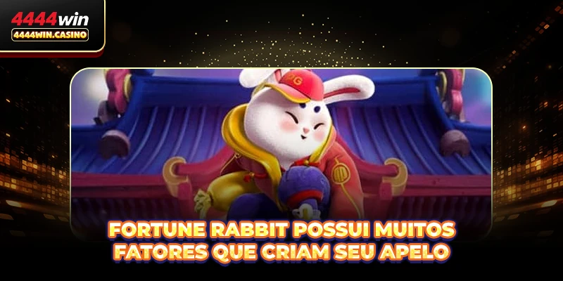 Fortune Rabbit possui muitos fatores que criam seu apelo