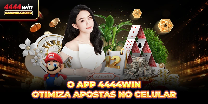 4444WIN Casino Brasil - A Melhor Casa De Apostas De 2026 14 O app 4444WIN otimiza apostas no celular