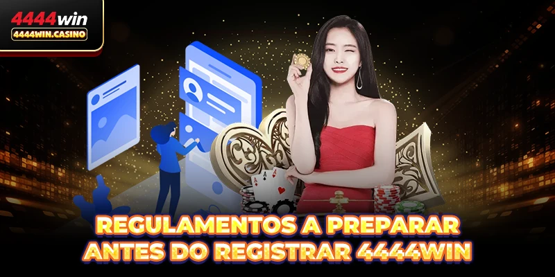 Regulamentos a preparar antes do Registrar 4444WIN