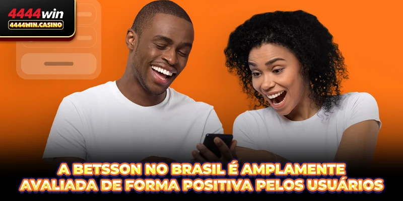 A Betsson no Brasil é amplamente avaliada de forma positiva pelos usuários