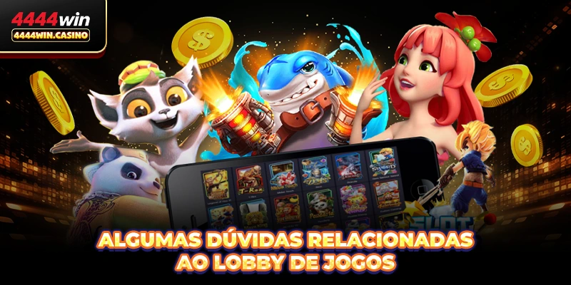 Algumas dúvidas relacionadas ao lobby de jogos