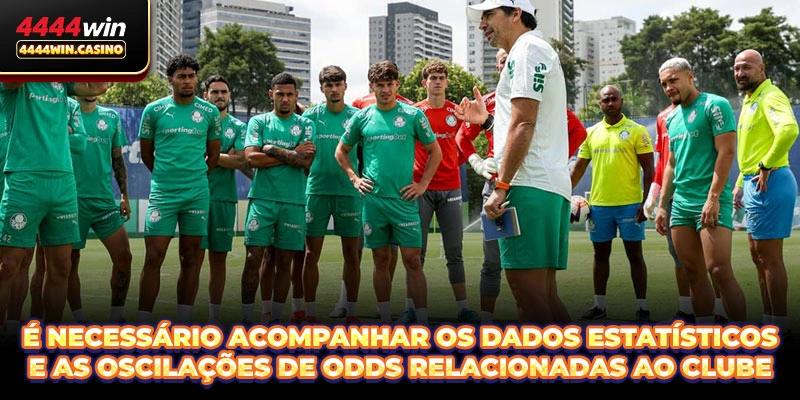 É necessário acompanhar os dados estatísticos e as oscilações de odds relacionadas ao clube
