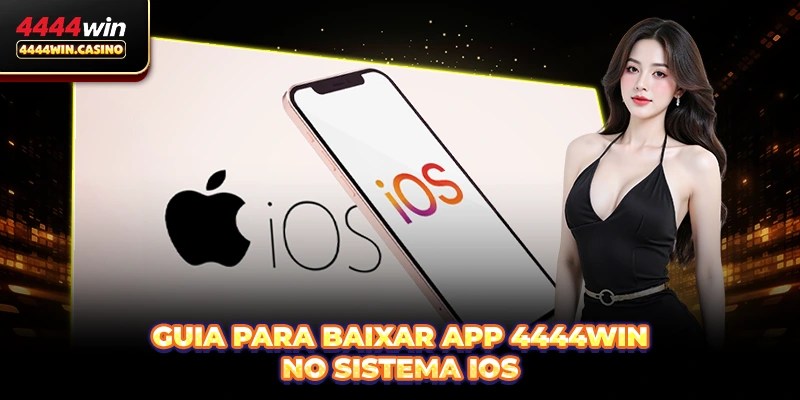 Guia para Baixar app 4444WIN no sistema iOS