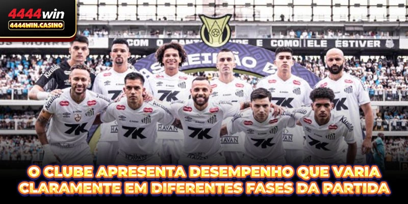 O clube apresenta desempenho que varia claramente em diferentes fases da partida