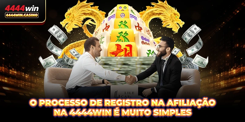 O processo de registro na Afiliação na 4444WIN é muito simples