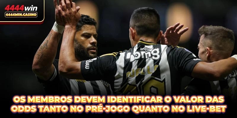 Os membros devem identificar o valor das odds tanto no pré-jogo quanto no live-bet