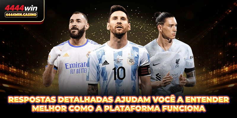 Respostas detalhadas ajudam você a entender melhor como a plataforma funciona