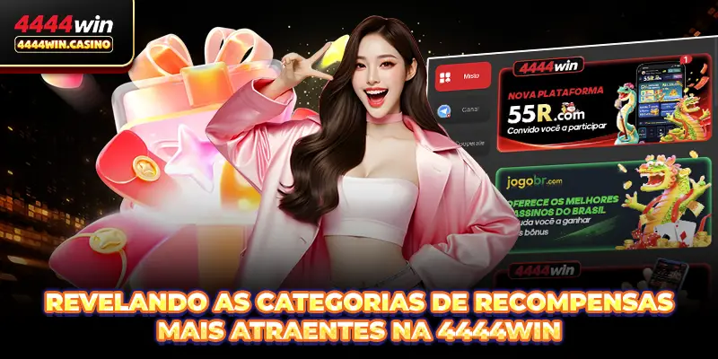 Revelando as categorias de recompensas mais atraentes na 4444WIN