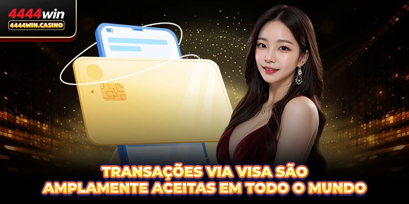 Transações via Visa são amplamente aceitas em todo o mundo